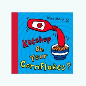 Ketchup on Your Cornflakes?