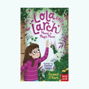 Lola and Larch Mend a Magic Mess