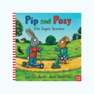 Pip and Posy - The super scooter