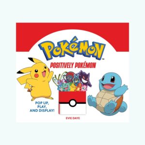 Positively Pokémon: Pop Up, Play, and Display!