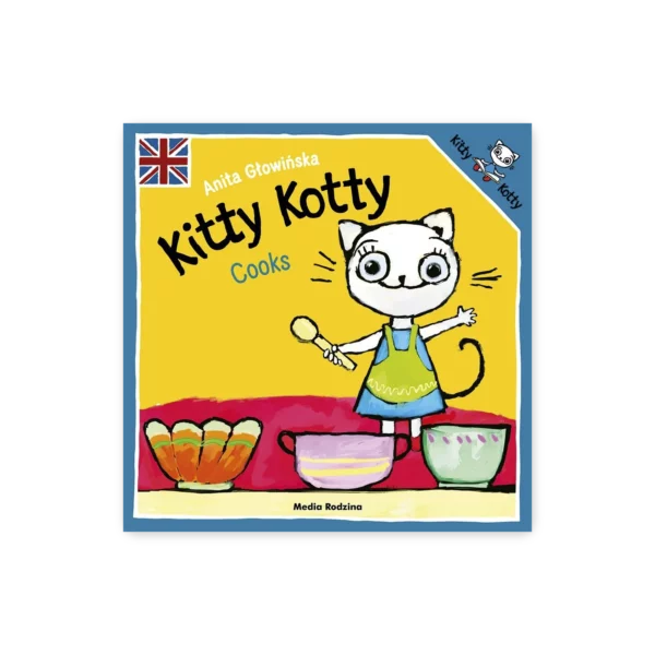 Okładka książki ‘Kitty Kotty Cooks’ - Kitty Kotty w kuchni, trzymająca łyżkę w ręce, ubrana w fartuszek, gotowa do zabawy i nauki.